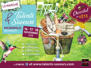 "Talents et Saveurs" - Besançon Micropolis- 16, 17 et 18 novembre 2018