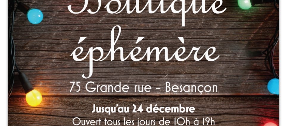 Boutique éphémère à Besançon jusqu'au 24 décembre